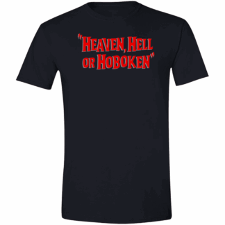 "Heaven, Hell or Hoboken" 2 line tee