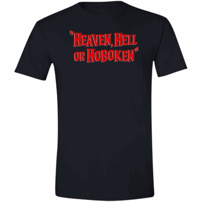 "Heaven, Hell or Hoboken" 2 line tee