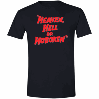 "Heaven, Hell or Hoboken" 4 line tee